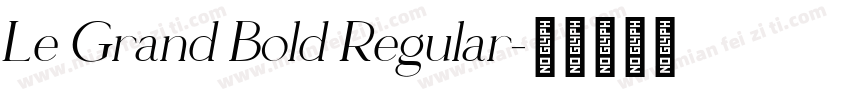 Le Grand Bold Regular字体转换